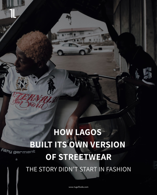 How Lagos Built Its Own Version of Streetwear