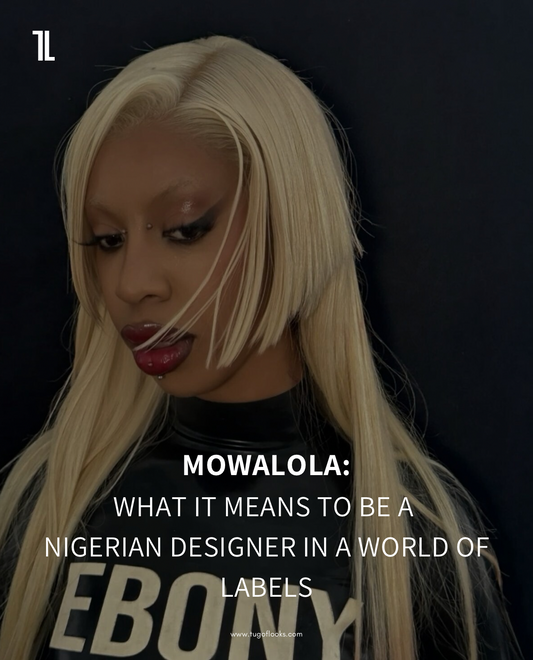 MOWALOLA: What it means to be a Nigerian designer in a a world of labels